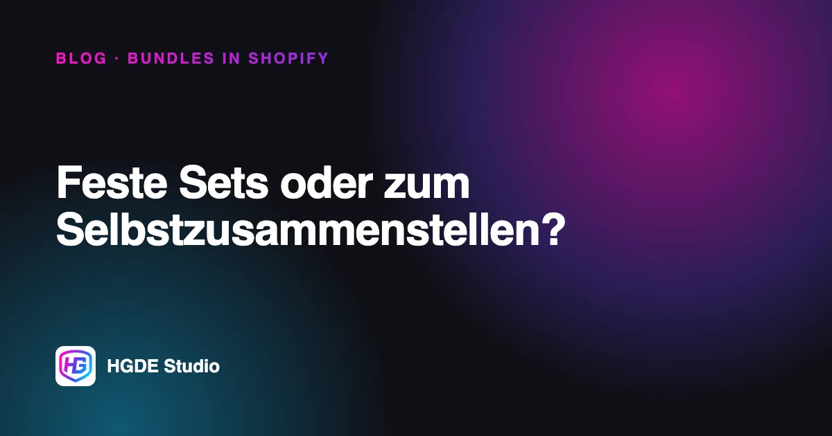 Bundles in Shopify: Feste Sets oder zum Selbstzusammenstellen?