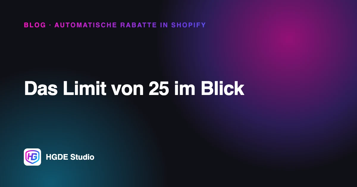 Automatische Rabatte in Shopify: Das Limit von 25 im Blick
