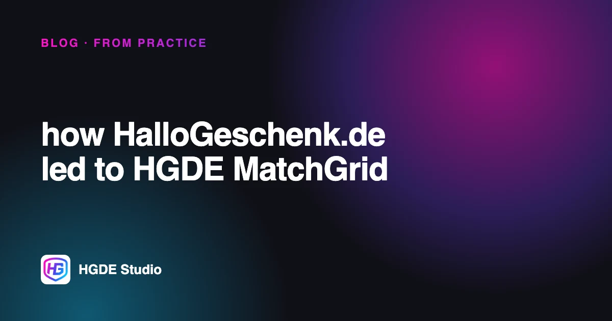 From practice: how HalloGeschenk.de led to HGDE MatchGrid