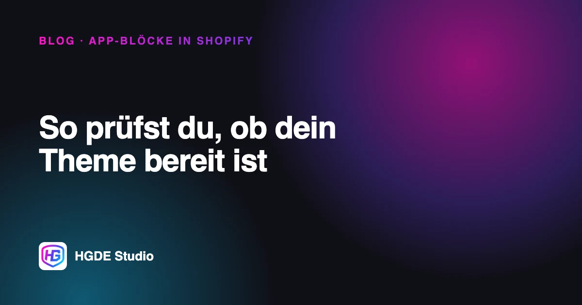 App-Blöcke in Shopify: So prüfst du, ob dein Theme bereit ist