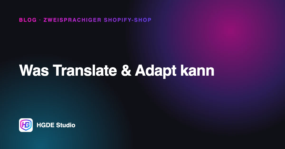 Zweisprachiger Shopify-Shop: Was Translate & Adapt kann